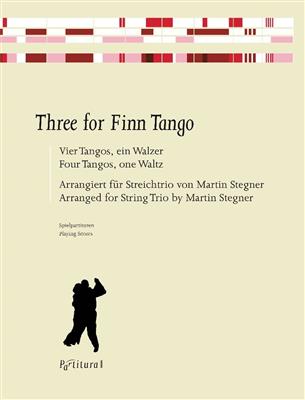 Toivo Kärki: Three for Finn Tango: (Arr. Martin Stegner): Trio de Cordes