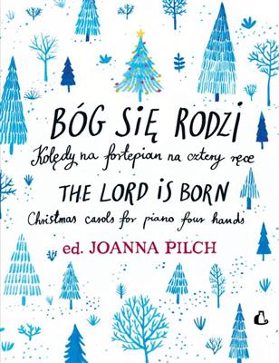John Pilch: The Lord Is Born. Christmas Carols: Piano Quatre Mains
