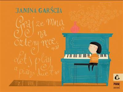 Janina Garscia: Let's Play A Piano Duet 1: Piano Quatre Mains