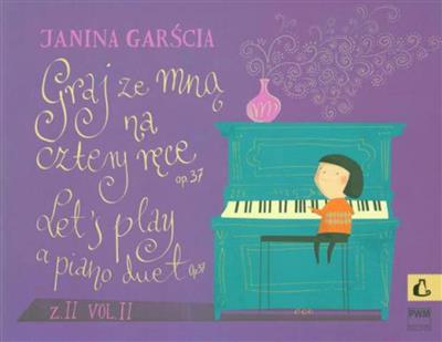 Janina Garscia: Let's Play A Piano Duet 2: Piano Quatre Mains