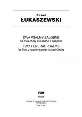 Paweł Łukaszewski: Two Funeral Psalms: Chœur Mixte et Accomp.