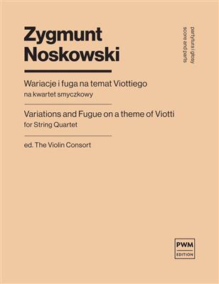 Zygmunt Noskowski: Variations and Fugue on a Theme of Viotti: Quatuor à Cordes