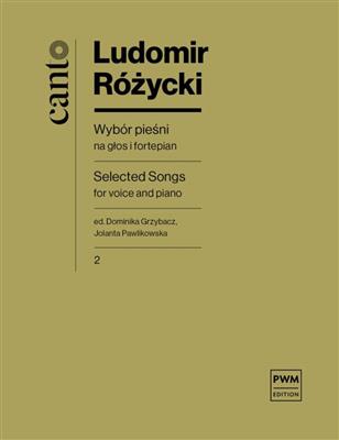 Ludomir Rozycki: Selection of Songs for voice and piano, part II: Chant et Piano