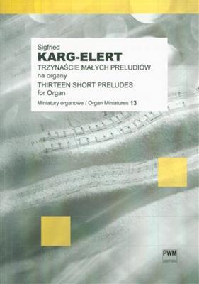 Sigfrid Karg-Elert: 13 Little Preludes: Orgue