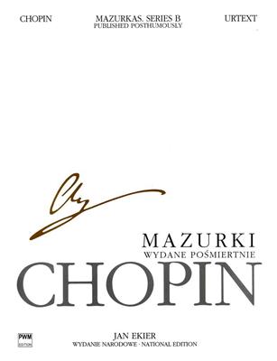 Frédéric Chopin: National Edition: Mazurkas Series B: Solo de Piano