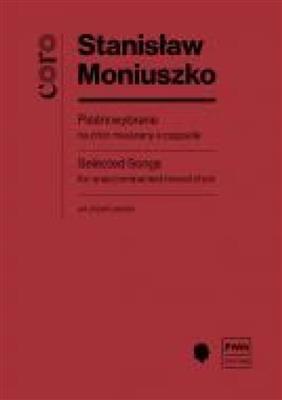 Stanislaw Moniuszko: Selected Songs: Chœur Mixte A Cappella