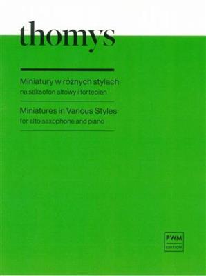 A. Thomys: Miniatures In Various Styles: Saxophone Alto et Accomp.