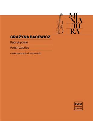 Grazyna Bacewicz: Polish Caprice: Solo pour Violons