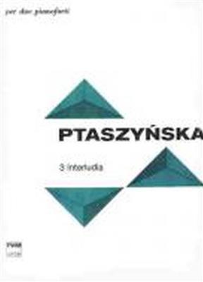 Marta Ptaszynska: 3 Interludes: Duo pour Pianos
