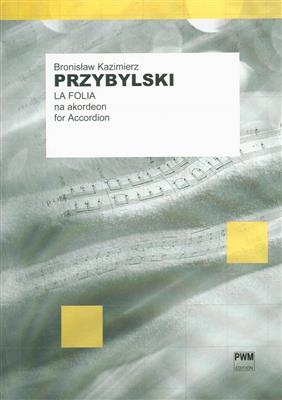 Bronislav Kazimierz Przybylski: La Follia: Solo pour Accordéon