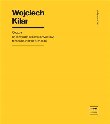Wojciech Kilar: Orawa: Cordes (Ensemble)