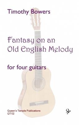 Timothy Bowers: Fantasy On An Old English Melody: Trio/Quatuor de Guitares