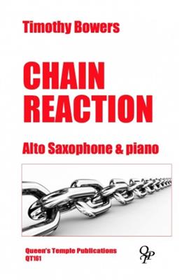 Timothy Bowers: Chain Reaction: Saxophone Alto et Accomp.