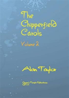 Alan Taylor: The Chipperfield Carols Volume 2: Chœur Mixte et Piano/Orgue
