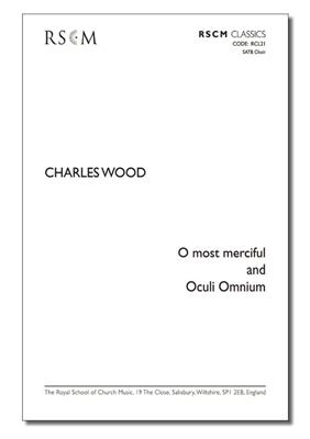 Charles Wood: O Most Merciful and Oculi Omnium: Chœur Mixte et Accomp.