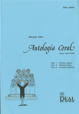 Antología Coral (Cuatro Voces Mixtas): Chœur Mixte et Accomp.
