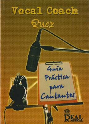 Quez: Vocal Coach, Guía Práctica para Cantantes: