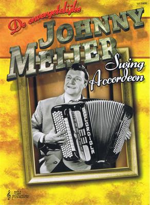 Johnny Meijer: Onvergetelijke Johnny Meijer Swing Akkordeon: Solo pour Accordéon