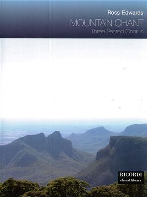 Ross Edwards: Mountain Chant: Chœur Mixte et Piano/Orgue