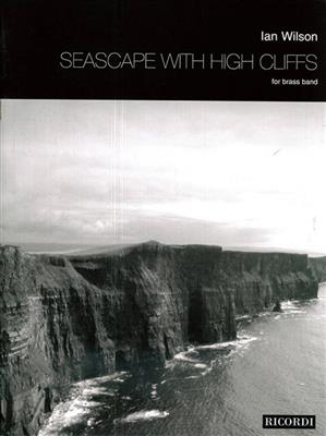 Ian Wilson: Seascape With High Cliffs: Ensemble de Cuivres