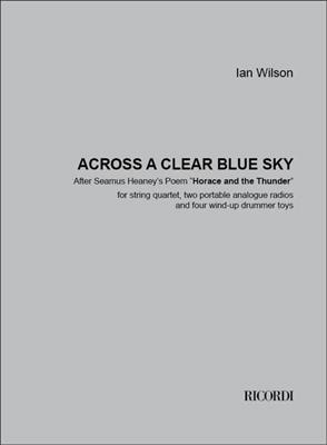 Ian Wilson: Across a clear blue sky: Quatuor à Cordes