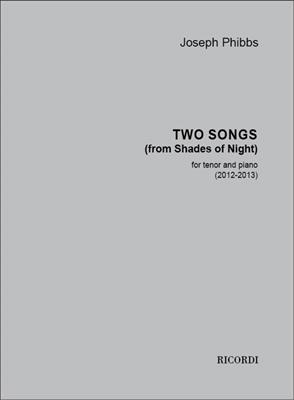 Joseph Phibbs: Two songs (from Shades of Night): Chant et Piano
