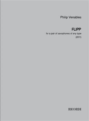 Philip Venables: Flipp: Duo pour Saxophones