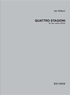 Ian Wilson: Quattro Stagioni: Violons (Ensemble)