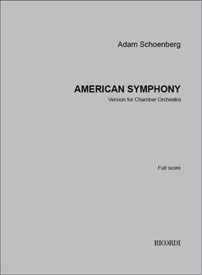 Adam Schoenberg: American Symphony: Orchestre de Chambre