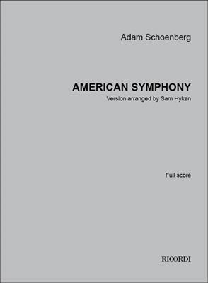 Adam Schoenberg: American Symphony: (Arr. Sam Hyken): Orchestre Symphonique