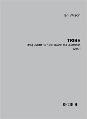 Ian Wilson: Tribe: Quatuor à Cordes
