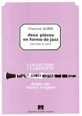 Francine Aubin: Deux Pièces En Forme de Jazz: Clarinette et Accomp.