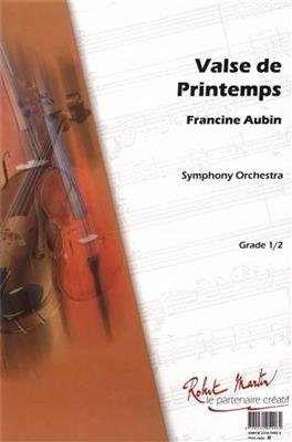 Francine Aubin: Valse Printemps: Orchestre Symphonique