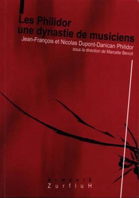 Dupont-Danican: Les Philidors : Une Dynastie de Musiciens