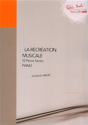 Patrice Hibon: La recreation musicale: Solo de Piano