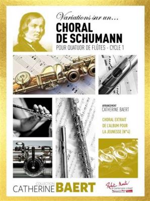 Catherine Baert: Variations sur un choral de schumann: Flûtes Traversières (Ensemble)
