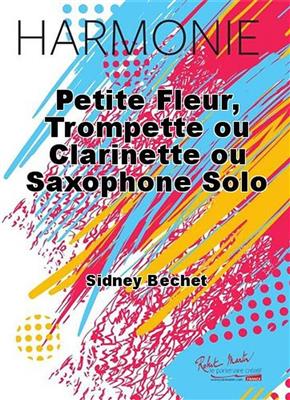 Sidney Bechet: Petite Fleur: (Arr. Laurent Delbecq): Orchestre d'Harmonie