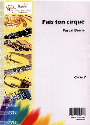 Pascal Berne: Fais Ton Cirque: Solo pour Baryton ou Euphonium