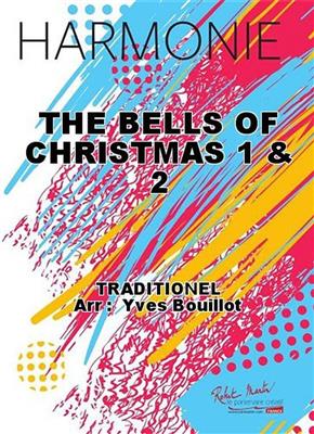 The Bells of Christmas 1 & 2: (Arr. Yves Bouillot): Orchestre d'Harmonie