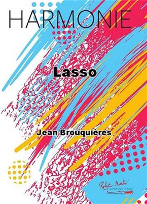 Jean Brouquières: Lasso: Orchestre d'Harmonie