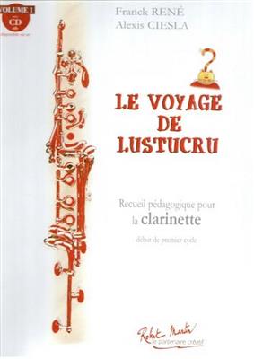 Alexis Ciesla: Le Voyage de Lustucru: Solo pour Clarinette