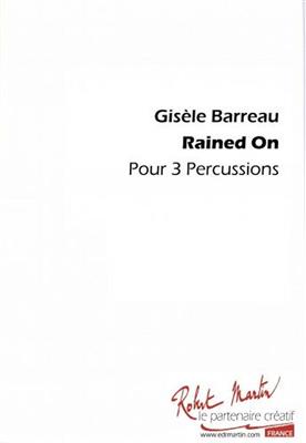 Gisele Barreau: Rained On: Percussion (Ensemble)