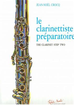Jean Noel Crocq: Le Clarinettiste Préparatoire: Solo pour Clarinette