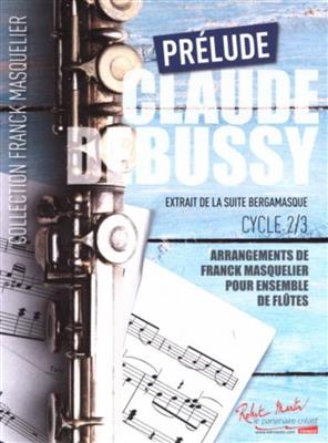 Claude Debussy: Prelude: (Arr. Franck Masquelier): Flûtes Traversières (Ensemble)