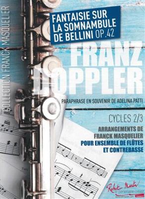 Albert Franz Dopples: Fantaisie Sur La Somnambule De Bellini Op.42: (Arr. Franck Masquelier): Flûtes Traversières (Ensemble)