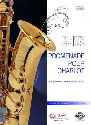 Philippe Geiss: Promenade Pour Charlot: Saxophone Soprano et Accomp.