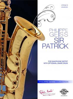 Philippe Geiss: Sir Patrick: Saxophones (Ensemble)