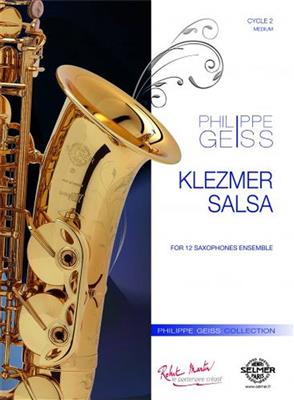 Philippe Geiss: Klezmer Salsa pour 12 Saxophones: Saxophones (Ensemble)