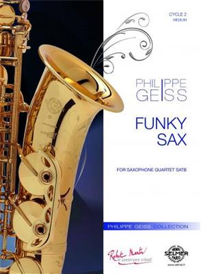 Philippe Geiss: Funky Sax pour Quartet: Saxophones (Ensemble)