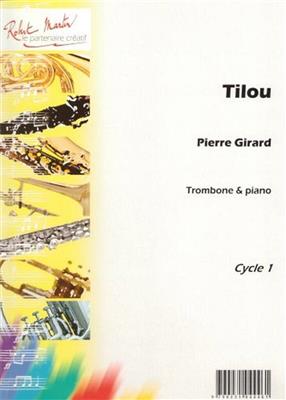 Pierre Girard: Tilou: Trombone et Accomp.